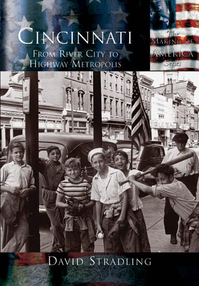 Cincinnati: From River City to Highway Metropolis (OH) (Making of America),Used