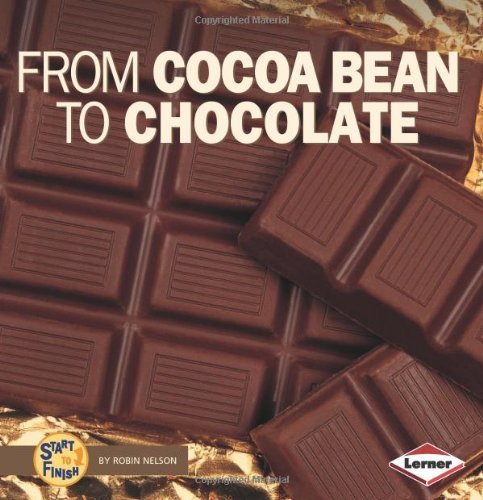 From Cocoa Bean To Chocolate (Start To Finish),Used
