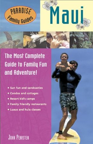 Paradise Family Guides Maui: The Most Complete Guide to Family Fun and Adventure!,Used