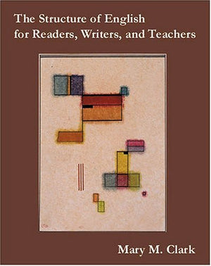 The Structure of English for Readers, Writers, and Teachers,New