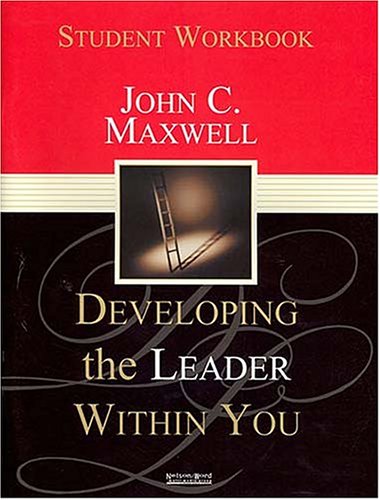 Developing the Leader Within You: Student Workbook,Used