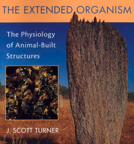 The Extended Organism: The Physiology of AnimalBuilt Structures