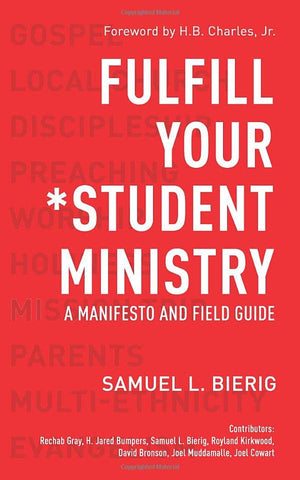 Fulfill Your Student Ministry: A Manifesto And Field Guide-new
