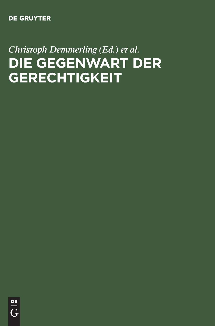 Die Gegenwart der Gerechtigkeit: Diskurse zwischen Recht, praktischer Philosophie und Politik (German Edition),Used