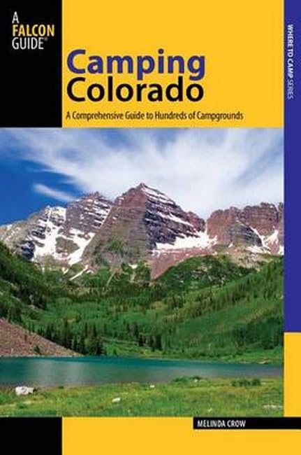 Camping Colorado: A Comprehensive Guide To Hundreds Of Campgrounds (State Camping Series),Used