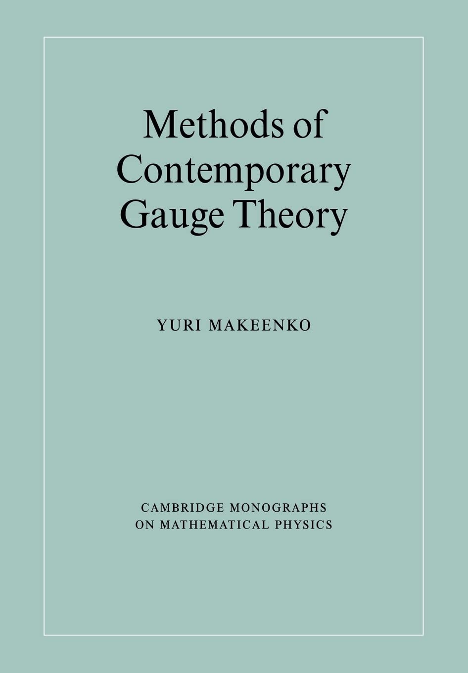 Methods of Contemporary Gauge Theory (Cambridge Monographs on Mathematical Physics),Used