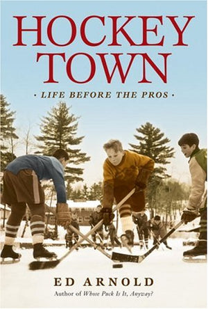 Hockey Town: Life Before the Pros,Used