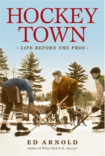 Hockey Town: Life Before the Pros,Used