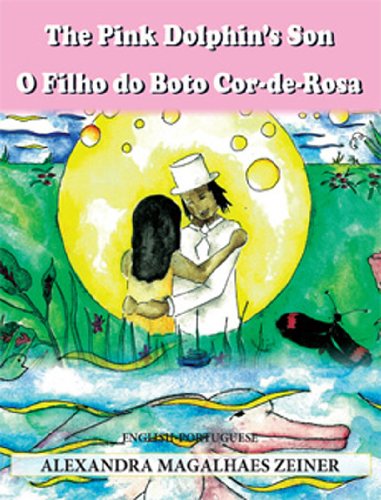 The Pink Dolphins Son/ O Filho do Boto CordeRosa (English and Portuguese Edition),Used