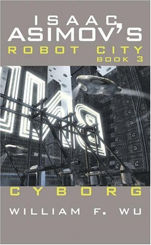 Cyborg  Isaac Asimov's Robot City Book 3,Used