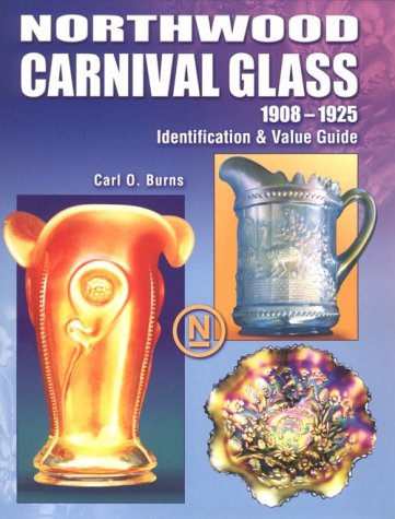 Northwood Carnival Glass 19081925: Identification & Value Guide,Used