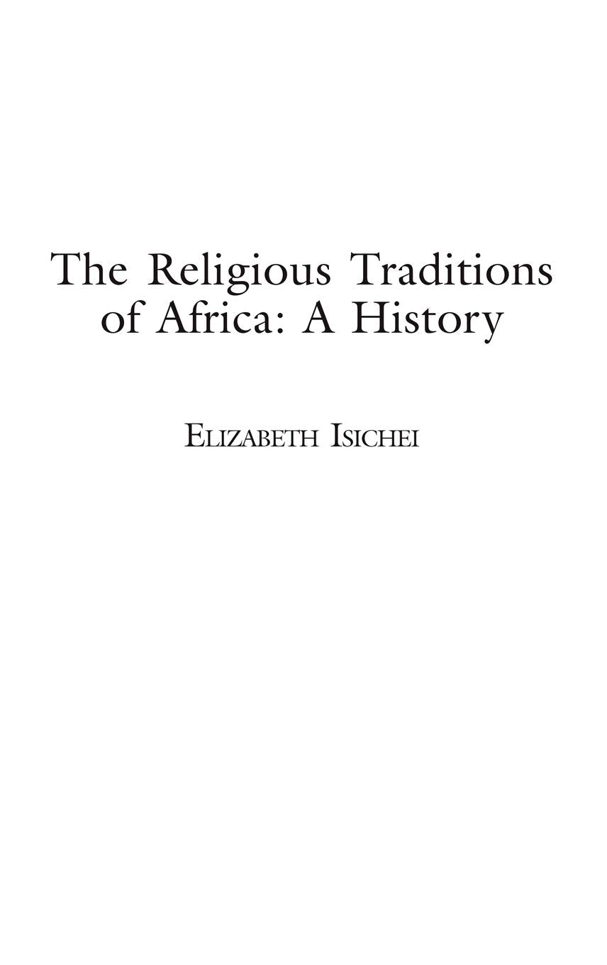 The Religious Traditions of Africa: A History,Used