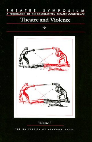Theatre Symposium, Vol. 7: Theatre And Violence (Volume 7) (Theatre Symposium Series)-used