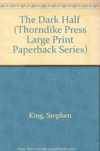 The Dark Half (Thorndike Press Large Print Paperback Series)
