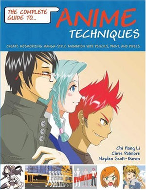 Complete Guide to Anime Techniques: Create Mesmerizing Mangastyle Animation With Pencils, Paint, And Pixels,Used