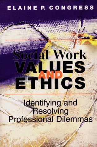 Social Work Values and Ethics: Identifying and Resolving Professional Dilemmas (Ethics & Legal Issues),Used