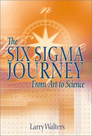 The Six Sigma Journey from Art to Science,Used