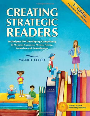 Creating Strategic Readers: Techniques for Developing Competency in Phonemic Awareness, Phonics, Fluency, Vocabulary, and Compre,New