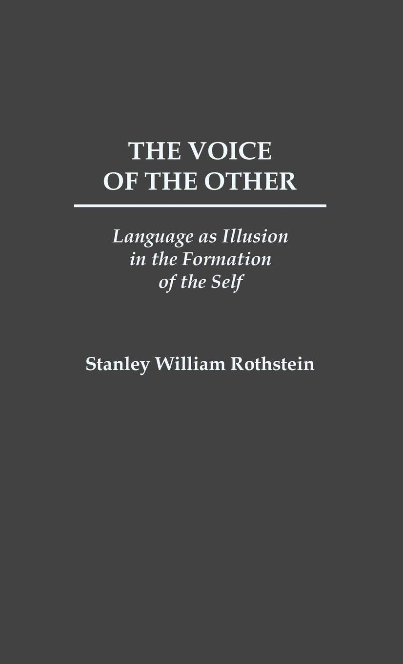 The Voice Of The Other: Language As Illusion In The Formation Of The Self