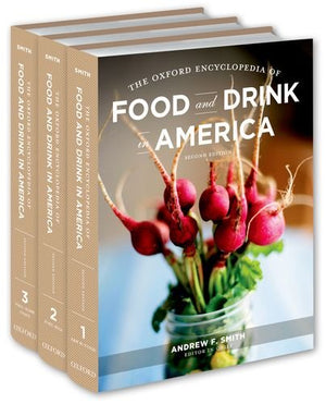 The Oxford Encyclopedia of Food and Drink in America: 3Volume Set