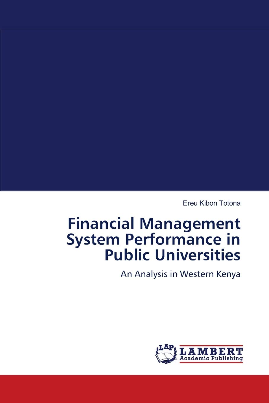 Financial Management System Performance in Public Universities: An Analysis in Western Kenya,Used