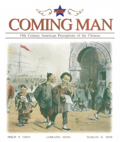 The Coming Man: 19th Century American Perceptions of the Chinese,New