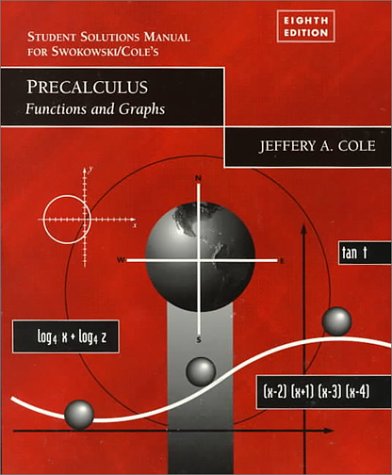 Student Solutions Manual for Swokowski/Coles Precalculus: Functions and Graphs,Used