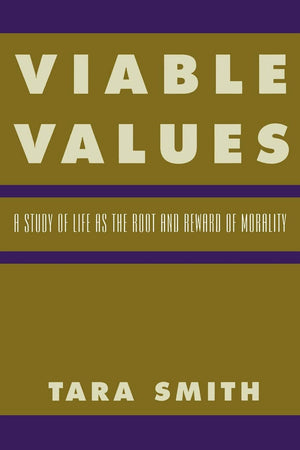 Viable Values: A Study Of Life As The Root And Reward Of Morality,Used