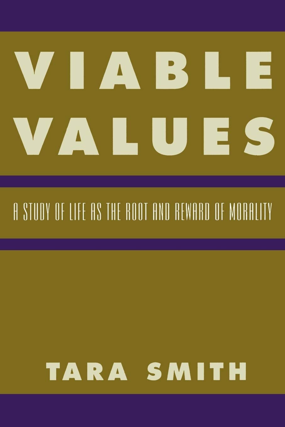 Viable Values: A Study Of Life As The Root And Reward Of Morality,Used