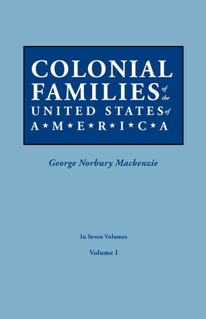 Colonial Families Of The United States Of America. In Seven Volumes. Volume I,Used