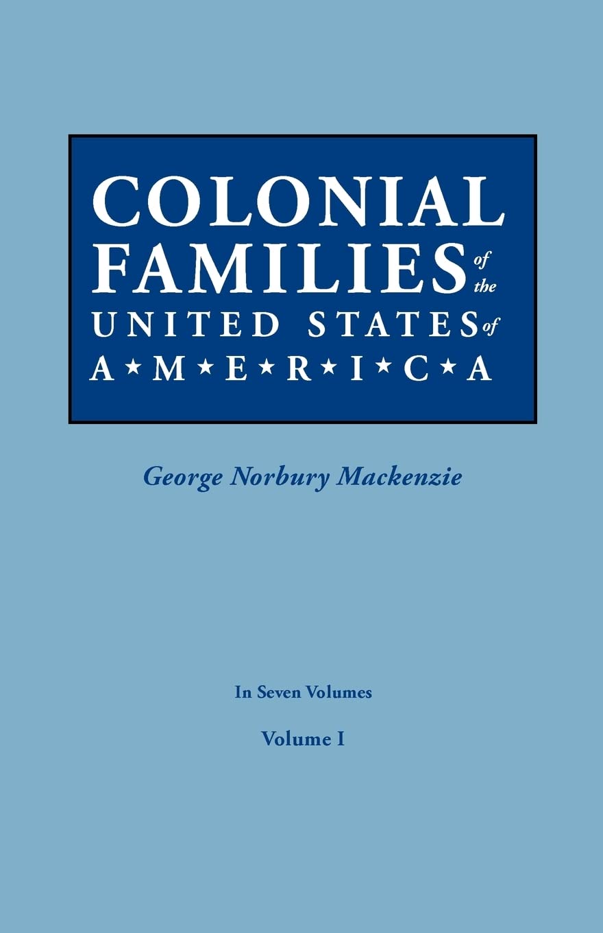 Colonial Families Of The United States Of America. In Seven Volumes. Volume I,Used