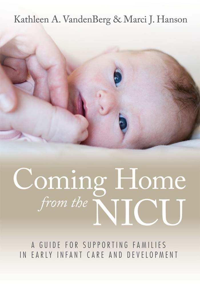 Coming Home From The Nicu: A Guide For Supporting Families In Early Infant Care And Development,Used
