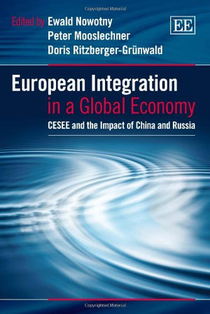 European Integration in a Global Economy: CESEE and the Impact of China and Russia,Used