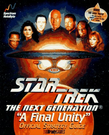 Star Trek The Next Generation: A Final Unity: Official Strategy Guide (Brady Games)