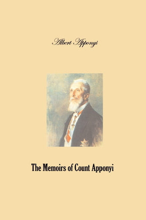 The Memoirs Of Count Apponyi