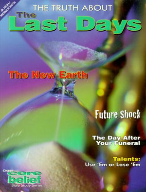 The Truth about the Last Days (Core Belief Bible Study),Used