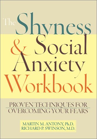 The Shyness & Social Anxiety Workbook: Proven Techniques for Overcoming Your Fears,New