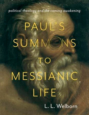 Paul's Summons to Messianic Life: Political Theology and the Coming Awakening (Insurrections: Critical Studies in Religion, Poli,Used