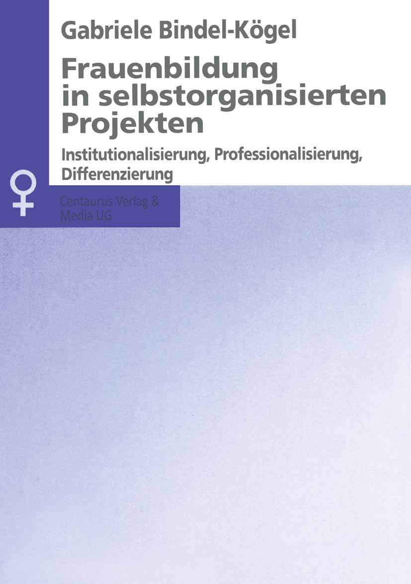 Frauenbildung in selbstorganisierten Projekten: Institutionalisierung, Professionalisierung, Differenzierung (Aktuelle Frauen u,Used