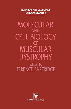 Molecular And Cell Biology Of Muscular Dystrophy (Molecular And Cell Biology Of Human Diseases Series)