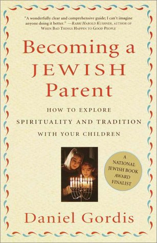 Becoming a Jewish Parent: How to Explore Spirituality and Tradition with Your Children,Used