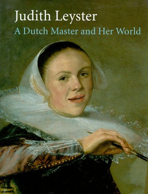 Judith Leyster: A Dutch Master and Her World,Used