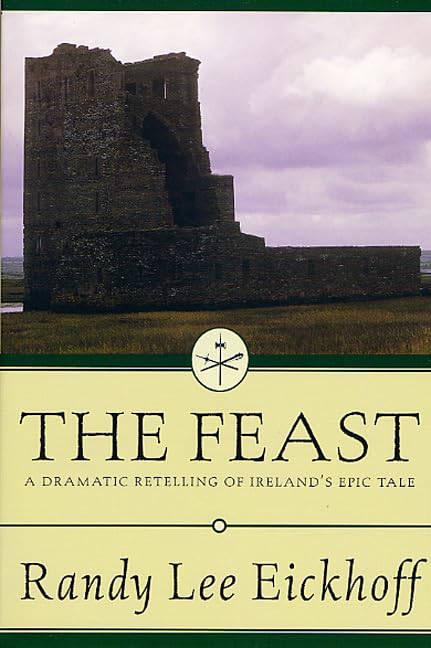 The Feast: A Dramatic Retelling Of Irelands Epic Tale (Ulster Cycle),New