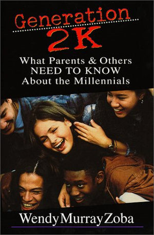 Generation 2K: What Parents & Others Need to Know About the Millennials,Used