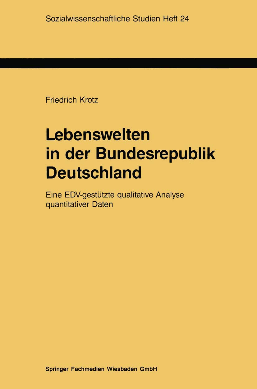 Lebenswelten in Der Bundesrepublik Deutschland: Eine EdvGesttzte Qualitative Analyse Quantitativer Daten (Sozialwissenschaftlic,Used