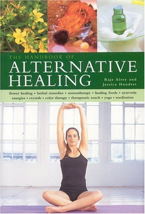 The Handbook Of Alternative Healing,Used