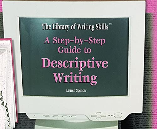 A StepByStep Guide to Descriptive Writing (Writing (New York, N.Y.).),Used
