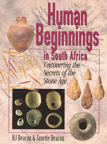 Human Beginnings in South Africa: Uncovering the Secrets of the Stone Age,Used