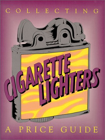 Collecting cigarette lighters: A price guide,New