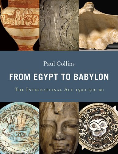 From Egypt to Babylon: The International Age 1550500 BC,Used